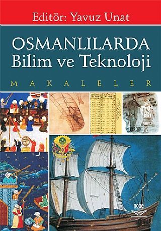 Nobel Osmanlılarda Bilim ve Teknoloji - Yavuz Unat Nobel Akademi Yayınları