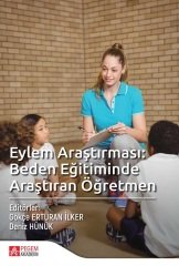 Pegem Eylem Araştırması Beden Eğitiminde Araştıran Öğretmen - Gökçe Erturan İlker, Deniz Hünük Pegem Akademi Yayınları