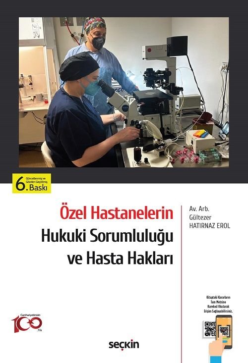 Seçkin Özel Hastanelerin Hukuki Sorumluluğu ve Hasta Hakları 6. Baskı - Gültezer Hatırnaz Erol Seçkin Yayınları