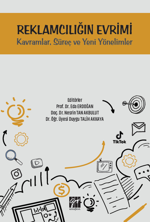 Gazi Kitabevi Reklamcılığın Evrimi Kavramlar, Süreç ve Yeni Yönelimler - Eda Erdoğan, Nesrin Tan Akbulut, Duygu Talih Akkaya Gazi Kitabevi