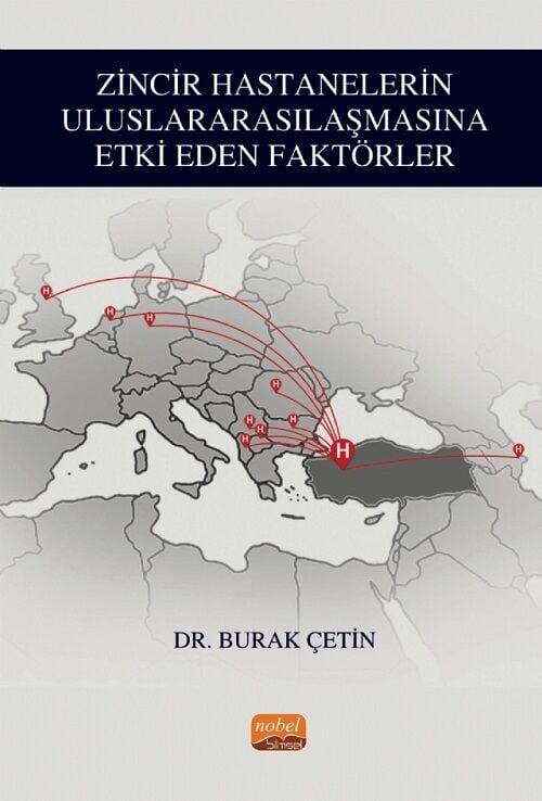 Nobel Zincir Hastanelerin Uluslararasılaşmasına Etki Eden Faktörler - Burak Çetin Nobel Bilimsel Eserler