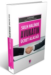 Adalet Sulh Halinde Avukatın Ücret Alacağı - Candaş İlgün Adalet Yayınevi