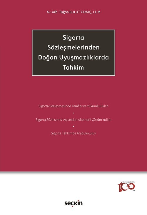 Seçkin Sigorta Sözleşmelerinden Doğan Uyuşmazlıklarda Tahkim - Tuğba Bulut Yamaç Seçkin Yayınları