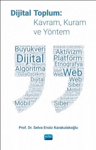 Nobel Dijital Toplum: Kavram, Kuram ve Yöntem - Selva Ersöz Karakulakoğlu Nobel Akademi Yayınları
