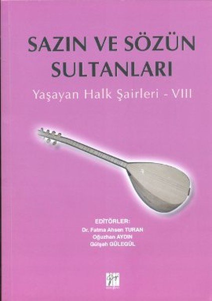 Gazi Kitabevi Sazın ve Sözün Sultanları, Yaşayan Halk Şairleri 8 - Fatma Ahsen Turan Gazi Kitabevi