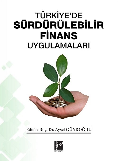 Gazi Kitabevi Türkiye'de Sürdürülebilir Finans Uygulamaları - Aysel Gündoğdu Gazi Kitabevi