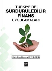 Gazi Kitabevi Türkiye'de Sürdürülebilir Finans Uygulamaları - Aysel Gündoğdu Gazi Kitabevi