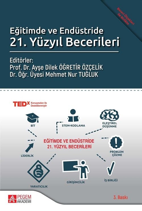 Pegem Eğitimde ve Endüstride 21. Yüzyıl Becerileri Ayşe Dilek Öğretir Özçelik, Mehmet Nur Tuğluk Pegem Akademi Yayınları