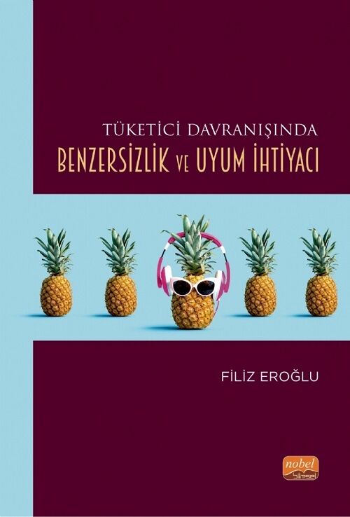 Nobel Tüketici Davranışında Benzersizlik ve Uyum İhtiyacı - Filiz Eroğlu Nobel Bilimsel Eserler