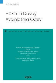 Seçkin Hakimin Davayı Aydınlatma Ödevi - Şafak Güleç Seçkin Yayınları