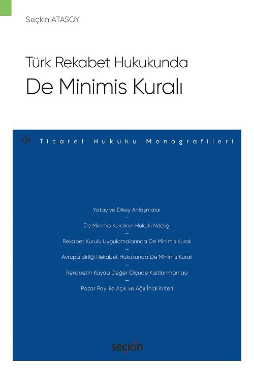 Seçkin Türk Rekabet Hukukunda De Minimis Kuralı - Seçkin Atasoy Seçkin Yayınları