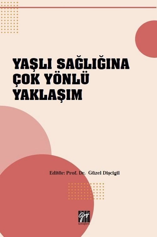 Gazi Kitabevi Yaşlı Sağlığına Çok Yönlü Yaklaşım - Güzel Dişcigil Gazi Kitabevi