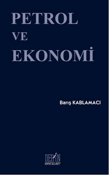 Derin Yayınları Petrol ve Ekonomi - Barış Kablamacı Derin Yayınları