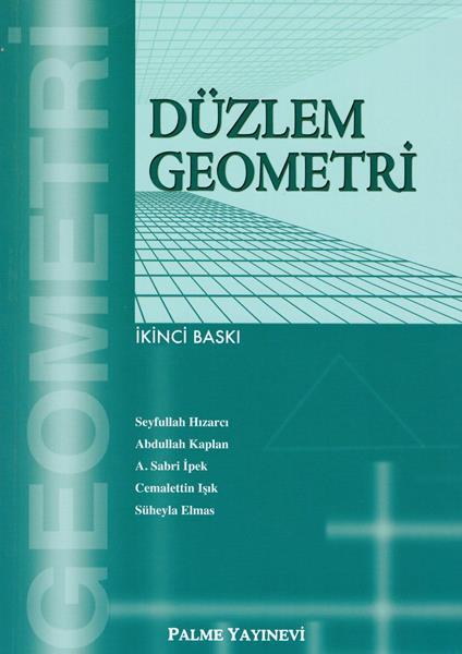 Palme Düzlem Geometri - Seyfullah Hızarcı, Abdullah Kaplan Palme Akademik Yayınları