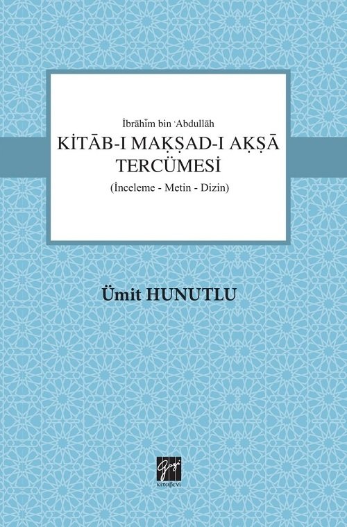 Gazi Kitabevi Kitab-ı Makşad-ı Akşa Tercümesi - Ümit Hunutlu Gazi Kitabevi