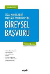 Seçkin Cezai Konularda Anayasa Mahkemesine Bireysel Başvuru - Köroğlu Kaya Seçkin Yayınları