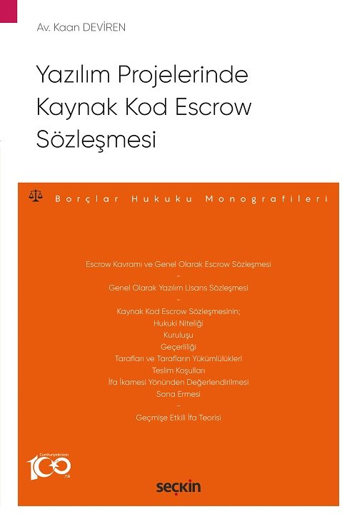 Seçkin Yazılım Projelerinde Kaynak Kod Escrow Sözleşmesi - Kaan Deviren Seçkin Yayınları