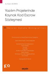 Seçkin Yazılım Projelerinde Kaynak Kod Escrow Sözleşmesi - Kaan Deviren Seçkin Yayınları