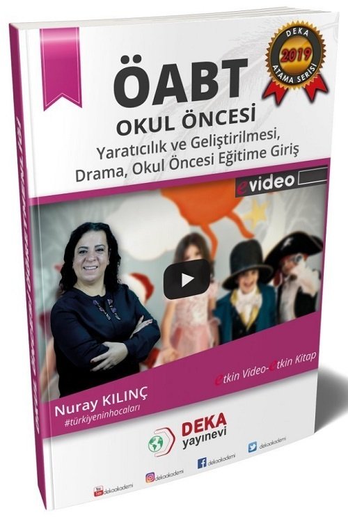 Deka Akademi 2019 ÖABT Okul Öncesi Yaratıcılık ve Geliştirilmesi, Drama, Okul Öncesi Eğitime Giriş Nuray Kılınç Deka Akademi Yayınları