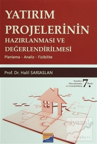 Siyasal Kitabevi Yatırım Projelerinin Hazırlanması ve Değerlendirilmesi 7. Baskı - Halil Sarıaslan Siyasal Kitabevi Yayınları