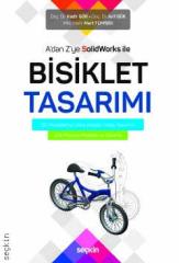 Seçkin SolidWorks İle Bisiklet Tasarımı - Kadir Gök, Arif Gök, Mert Tümsek ​​​Seçkin Yayınları