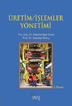 İmaj Üretim İşlemler Yönetimi 3. Baskı - Abdullah Ersoy, Mesiha Saat Ersoy İmaj Yayınları