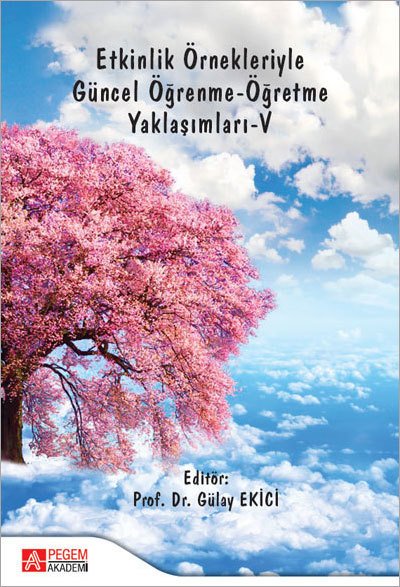 Pegem Etkinlik Örnekleriyle Güncel Öğrenme Öğretme Yaklaşımları 5 - Gülay Ekici Pegem Akademi Yayınları