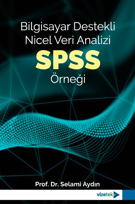 Vizetek Bilgisayar Destekli Nicel Veri Analizi SPSS Örneği - Selami Aydın Vizetek Yayıncılık