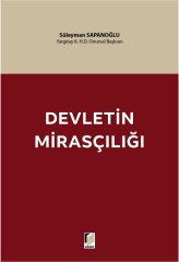 Adalet Devletin Mirasçılığı - Süleyman Sapanoğlu Adalet Yayınevi