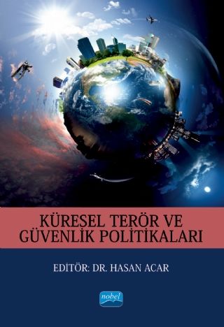 Nobel Küresel Terör ve Güvenlik Politikaları - Hasan Acar Nobel Akademi Yayınları