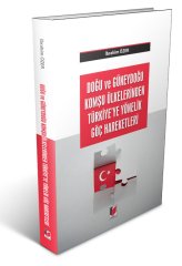 Adalet Doğu ve Güneydoğu Komşu Ülkelerinden Türkiye'ye Yönelik Göç Hareketleri - İbrahim Özer Adalet Yayınevi