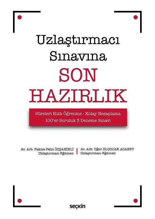 Seçkin Uzlaştırmacı Sınavı Son Hazırlık 3 Deneme - Pakize Pelin Özşahinli, Uğur Uluocak Acabey Seçkin Yayınları