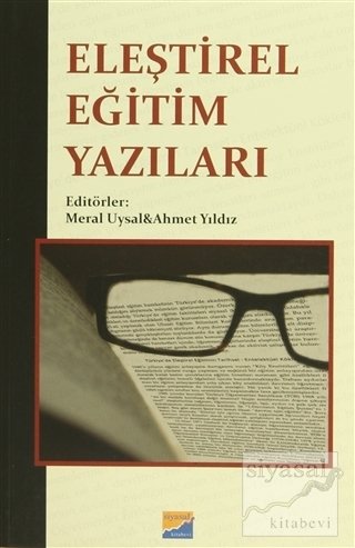 Siyasal Kitabevi Eleştirel Eğitim Yazıları - Meral Uysal, Ahmet Yıldız Siyasal Kitabevi Yayınları