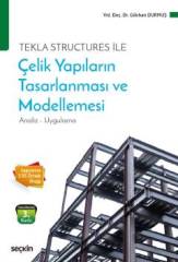 Seçkin Çelik Yapıların Tasarlanması ve Modellemesi - Gökhan Durmuş Seçkin Yayınları