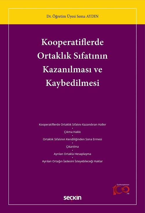 Seçkin Kooperatiflerde Ortaklık Sıfatının Kazanılması ve Kaybedilmesi - Sema Aydın Seçkin Yayınları