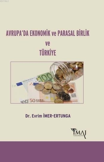 İmaj Avrupada Ekonomik ve Parasal Birlik ve Türkiye - Evrim İmer Ertunga İmaj Yayınları