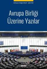 Seçkin Avrupa Birliği Üzerine Yazılar - Belgin Sariye Akçay Seçkin Yayınları