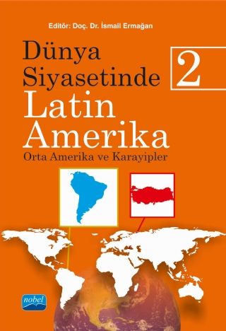 Nobel Dünya Siyasetinde Latin Amerika-2 - İsmail Ermağan Nobel Akademi Yayınları