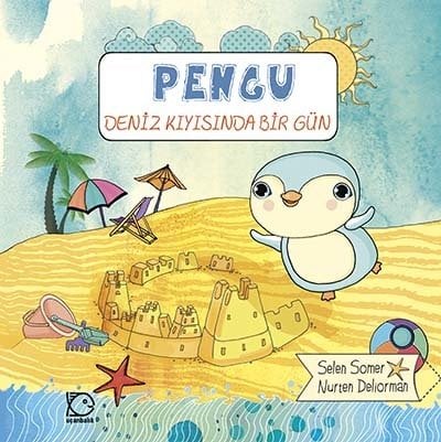 Pengu - Deniz Kıyısında Bir Gün - Selen Somer Uçanbalık Yayınları