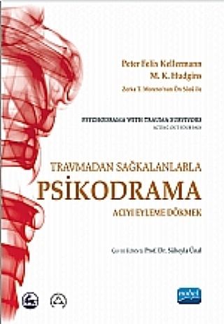 Nobel Travmadan Sağkalanlara Psikodrama Acıyı Eyleme Dökmek - Peter Felix Kellermann, M. Kate Hudgins Nobel Akademi Yayınları