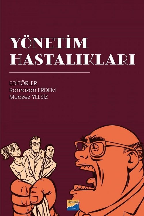 Siyasal Yönetim Hastalıkları - Ramazan Erdem, Muazez Yelsiz Siyasal Kitabevi Yayınları