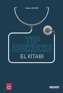 Seçkin Tıp Hukuku El Kitabı 24. Baskı - Hakan Hakeri Seçkin Yayınları