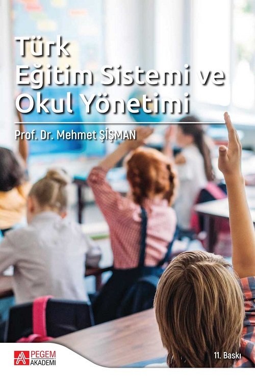 Pegem Türk Eğitim Sistemi ve Okul Yönetimi Mehmet Şişman Pegem Akademi Yayıncılık