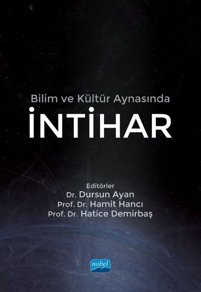 Nobel Bilim ve Kültür Aynasında İntihar - Dursun Ayan, Hatice Demirbaş, Hamit Hancı Nobel Akademi Yayınları