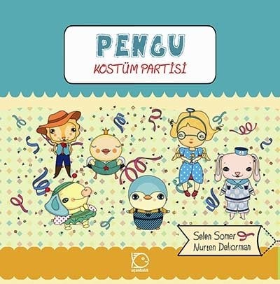 Pengu - Kostüm Partisi - Selen Somer Uçanbalık Yayınları