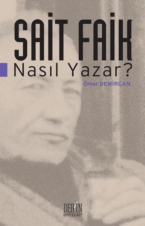 Derin Yayınları Sait Faik Nasıl Yazar - Ömer Demircan Derin Yayınları