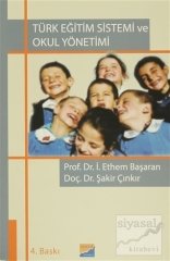 Siyasal Kitabevi Türk Eğitim Sistemi ve Okul Yönetimi - İbrahim Ethem Başaran, Şakir Çınkır Siyasal Kitabevi Yayınları