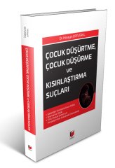 Adalet Çocuk Düşürtme, Çocuk Düşürme ve Kısırlaştırma Suçları - Hüseyin Ertuğrul Adalet Yayınevi