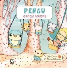 Pengu - Yeni Bir Arkadaş - Selen Somer Uçanbalık Yayınları