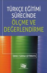 Anı Yayıncılık Türkçe Eğitimi Sürecinde Ölçme ve Değerlendirme - Gökhan Çetinkaya Anı Yayıncılık